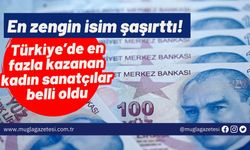 En zengin isim şaşırttı! Türkiye’de en fazla kazanan kadın sanatçılar belli oldu