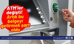 ATM’ler değişti! Artık bu belgeyi getirmek şart oldu