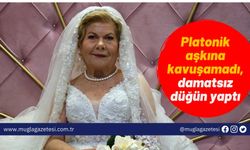 Platonik aşkına kavuşamadı, damatsız düğün yaptı