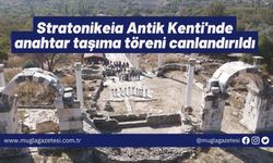 Stratonikeia Antik Kenti'nde anahtar taşıma töreni canlandırıldı