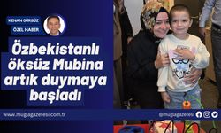 Özbekistanlı öksüz Mubina artık duymaya başladı