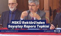 MSKÜ Rektörü'nden Sayıştay Raporu Tepkisi