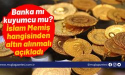 Banka mı kuyumcu mu? İslam Memiş hangisinden altın alınmalı açıkladı