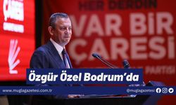 Özgür Özel Bodrum’da