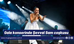 Gala konserinde Şevval Sam coşkusu