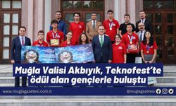 Muğla Valisi Akbıyık, Teknofest’te ödül alan gençlerle buluştu