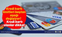 Kredi kartı limitleri baştan aşağı değişiyor! Kredi kartı olanlar dikkat