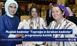 Muğlalı kadınlar ‘Toprağa iz bırakan kadınlar’ programına katıldı