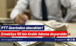 PTT üzerinden alacaklar! Emekliye 50 bin liralık ödeme duyuruldu