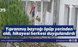 Yıpranmış bayrağı öpüp yerinden aldı, hikayesi herkesi duygulandırdı