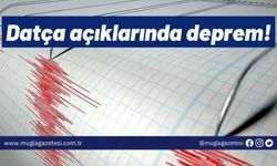 Datça açıklarında deprem!