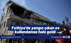 Fethiye'de yangın çıkan ev kullanılamaz hale geldi