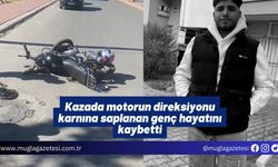 Kazada motorun direksiyonu karnına saplanan genç hayatını kaybetti