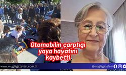 Otomobilin çarptığı yaya hayatını kaybetti