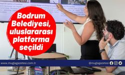 Bodrum Belediyesi, uluslararası platforma seçildi