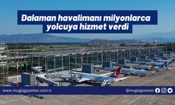 Dalaman havalimanı milyonlarca yolcuya hizmet verdi