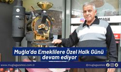 Muğla’da Emeklilere Özel Halk Günü devam ediyor