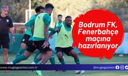 Bodrum FK, Fenerbahçe maçına hazırlanıyor