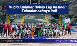 Muğla Kadınlar Hokey Ligi başladı: Takımlar sahaya indi