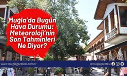 Muğla’da Bugün Hava Durumu: Meteoroloji’nin Son Tahminleri Ne Diyor?