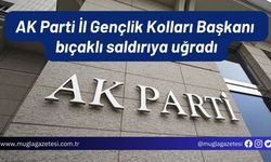 AK Parti İl Gençlik Kolları Başkanı bıçaklı saldırıya uğradı