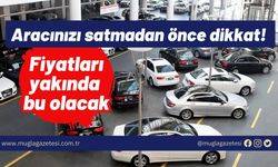 Aracınızı satmadan önce dikkat! Fiyatları yakında bu olacak