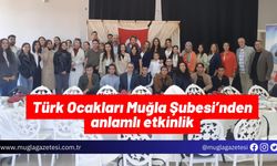 Türk Ocakları Muğla Şubesi’nden anlamlı etkinlik