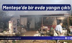 Menteşe’de bir evde yangın çıktı