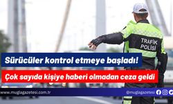 Sürücüler kontrol etmeye başladı! Çok sayıda kişiye haberi olmadan ceza geldi