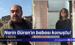 Narin Güran'ın babası konuştu!