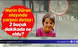 Narin Güran olayında çarpıcı detay: 2 buçuk dakikada ne oldu?