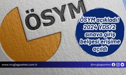 ÖSYM açıkladı! 2024 YDS/2 sınava giriş belgesi erişime açıldı