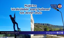 Muğla'nın 'sürdürülebilir enerji kullanan' tek devlet okulu