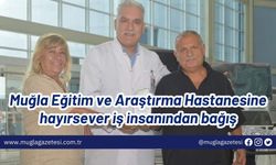 Muğla Eğitim ve Araştırma Hastanesine hayırsever iş insanından bağış