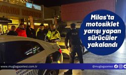 Milas'ta motosiklet yarışı yapan sürücüler yakalandı