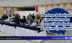 Menteşe Belediyesi Ege ve Marmara Çevreci Belediyeler Birliği’ne Üye Oluyor