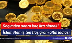 Seçimden sonra kaç lira olacak! İslam Memiş’ten flaş gram altın iddiası