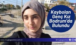 Kaybolan Genç Kız Bodrum'da Bulundu