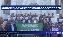 Akbelen davasında muhtar beraat etti