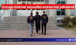 Çocuğa istismar suçundan aranan kişi yakalandı