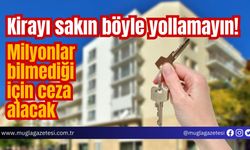 Kirayı sakın böyle yollamayın! Milyonlar bilmediği için ceza alacak