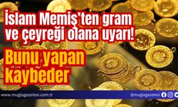 İslam Memiş’ten gram ve çeyreği olana uyarı! Bunu yapan kaybeder