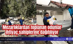 Muğla’da mezarlıklardan toplanan odunlar ihtiyaç sahiplerine dağıtılıyor