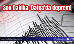 Son Dakika: Datça'da deprem!