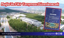 Muğla’da Fikir Yarışması Düzenlenecek