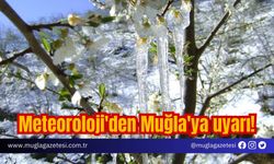 Meteoroloji'den Muğla'ya uyarı!