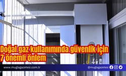 Doğal gaz kullanımında güvenlik için 7 önemli önlem