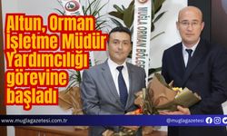 Altun, Orman İşletme Müdür Yardımcılığı görevine başladı