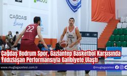 Çağdaş Bodrum Spor, Gaziantep Basketbol Karşısında Yıldızlaşan Performansıyla Galibiyete Ulaştı