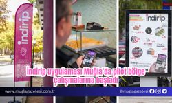 İndirip uygulaması Muğla’da pilot bölge çalışmalarına başladı…